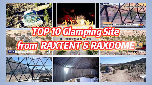 Top 10 Glamping Sites by RAXTENT & RAXDOME