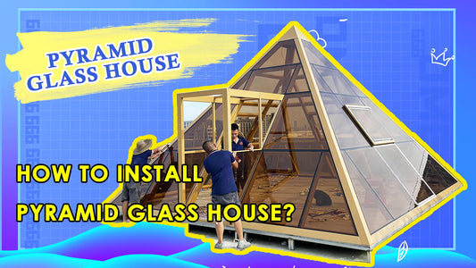 How to Install Pyramid Glass House